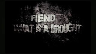 Fiend - Whats A Drought Fiend - Whats A Drought