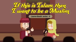 Revert Story of Sister Lauren Booth 06: If this is Islam, then I want to be a Muslim