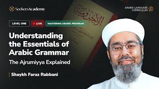 01a - Introduction to Study - Understanding Arabic Grammar: Ajrumiyya Explained - Sh Faraz Rabbani