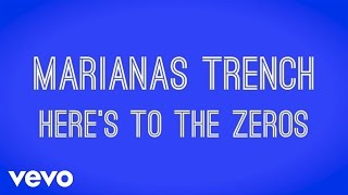Marianas Trench - Here's To The Zeros (Lyric Video)