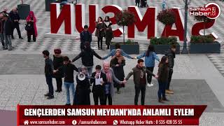 GENÇLERDEN SAMSUN MEYDANI’NDA ANLAMLI  EYLEM