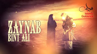 Zaynab Bint Ali (RA) - The Heroine Of Karbala