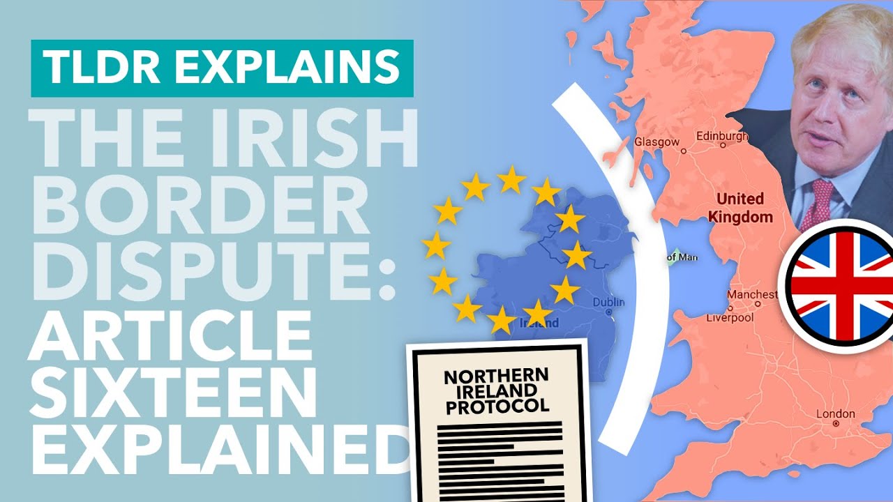 The Northern Ireland Protocol Dispute : Will the UK Trigger Article 16?