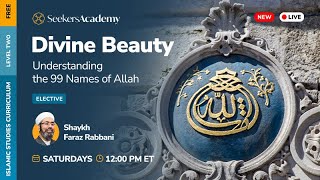 04b - al Quddus - Divine Beauty - Shaykh Faraz Rabbani