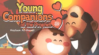 Ep 6: Young Companions of the Prophet ﷺ | Children Around the Prophet | Sh. Hesham Al Awadi