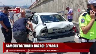 Samsun'da trafik kazası: 3 yaralı