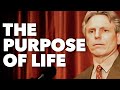 The Purpose of Life - By Jeffrey Lang