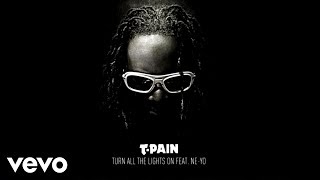 T-Pain feat. Ne-Yo - Turn All The Lights On