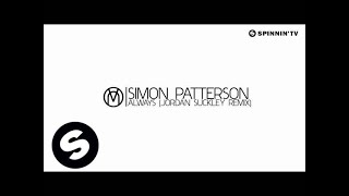 Simon Patterson - Always (Jordan Suckley Remix)