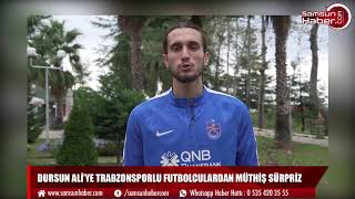 Dursun Ali'ye Trabzonsporlu futbolculardan müthiş sürpriz