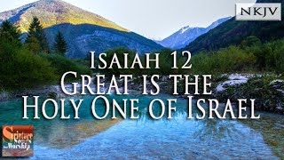 Isaiah 12 Song Nkjv Great Is The Holy One Of Israel Esther Mui Youtube