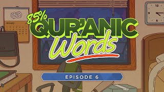 85% of Quranic Words - Episode 6