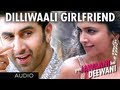 Dilli Wali Girlfriend Yeh Jawaani Hai Deewani Full Song Audio | Ranbir Kapoor, Deepika Padukone