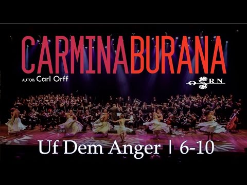 Carmina Burana | Uf Dem Anger | 6-10