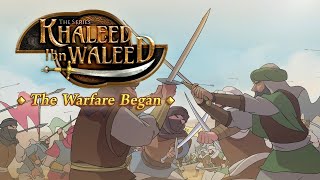 Khaleed ibn Waleed (رضي الله عنه) - Part 1b: The Warfare Began