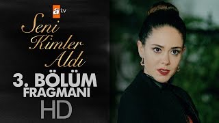 Seni Kimler Aldı 3. Bölüm Fragmanı