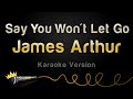 James Arthur - Say You Wont Let Go Karaoke Version