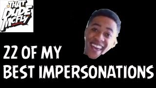 22 of My Best Impersonations