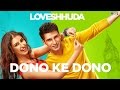 Dono Ke Dono - Loveshhuda | Latest Bollywood Song | Girish, Navneet | Parichay, Neha Kakkar