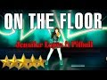 🌟On The Floor - Jennifer Lopez || Just Dance 4 🌟