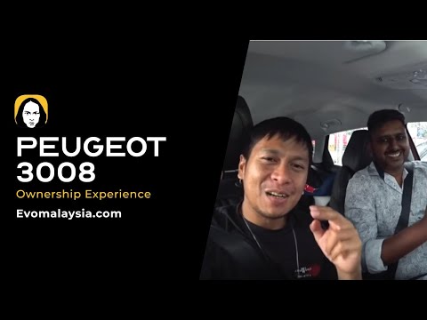 Peugeot 3008 Ownership Experience | Evomalaysia.com