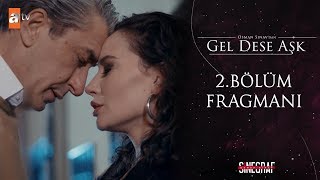 Gel Dese Aşk 2.Bölüm Fragmanı