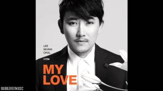 Lee Seung Chul (이승철) - My Love  (Full Audio) [11집 MY LOVE]