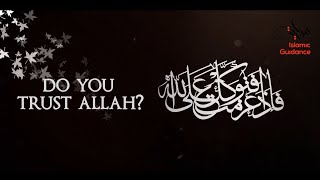 Do You Trust Allah? (At-Tawakkul