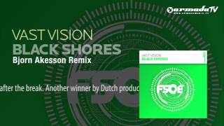 Vast Vision - Black Shores (Bjorn Akesson Remix)