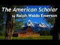 The American Scholar by Ralph Waldo Emerson - FULL AudioBook - Speech
