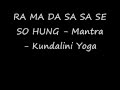RA MA DA SA SA SE SO HUNG Mantra Kundalini Yoga