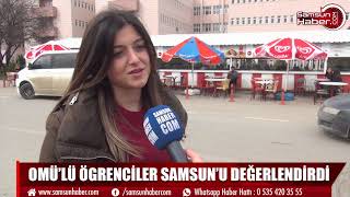 OMÜ'lü öğrencilerin gözünden Samsun