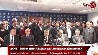 AK Parti Samsun Belediye Başkan Adayları Ne Zaman Açıklanacak
