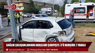 Sağlık çalışanlarının araçları çarpıştı: 3'ü hemşire 7 yaralı