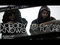 Juelz Santana - Nobody Knows (ft. Future) Juelz Santana - Nobody Knows (ft. Future)