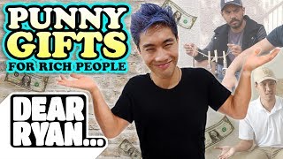Punny Gifts for Rich People! (Dear Ryan)