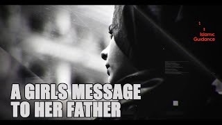 A Girls Message To Her Father [Emotional