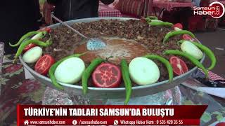 Türkiye’nin tatları Samsun’da