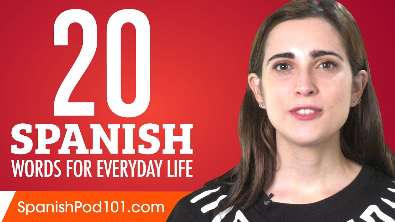 20 Spanish Words for Everyday Life