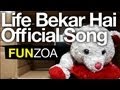Life Bekar Hai- Cute Teddy Bear Singing Funny Hindi Song + Lyrics