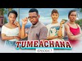 TUMEACHANA  EPISODE [7]