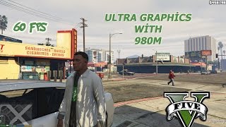 Grand Theft Auto V PC Ultra Graphics 980M 60 FPS