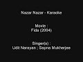Nazar Nazar - Karaoke - Fida 2004 - Udit Narayan ; Sapna Mukhe