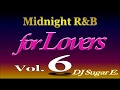 Smooth R&B Mix 6 BalladsSlow Jams 1994-2002 - DJ Sugar E.