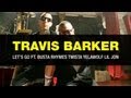 Travis Barker - Lets go Music video ft. Busta RhymesTwistaYelawolfLiL Jon HD