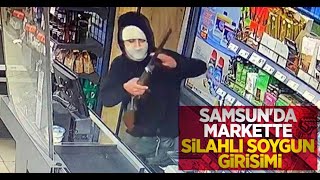 Samsun'da markette silahlı soygun girişimi