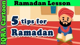 5 Tips for Successful Ramadan: Ramadan Lessons | Islamic Cartoon | IQRA Cartoon