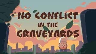 No Conflict in the Graveyards
