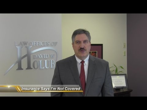 Insurance Says You Are Not Covered