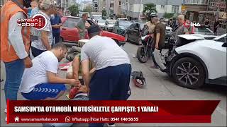 Samsun'da otomobil motosikletle çarpıştı: 1 yaralı